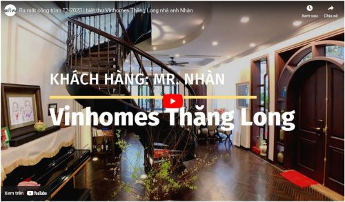 Bàn giao biệt thự Vinhomes Thăng Long – Style Tân Cổ Điển