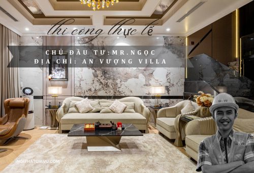 Thiết kế thi công biệt thự An Vượng Villa – KDT Dương Nội – Anh Ngọc